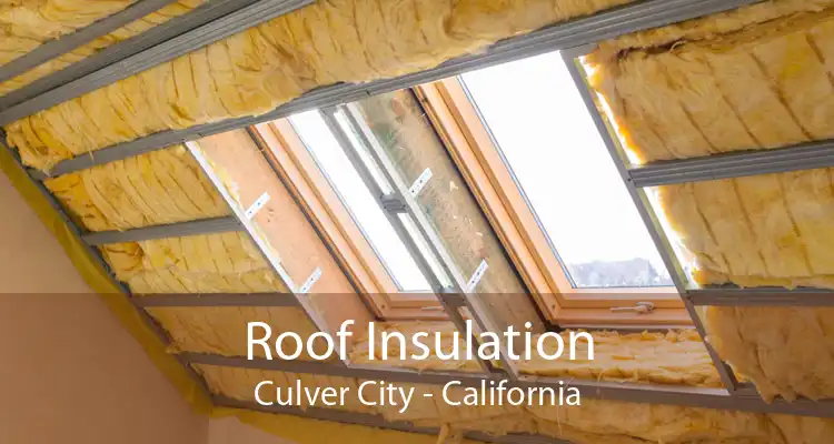 Roof Insulation Culver City - California