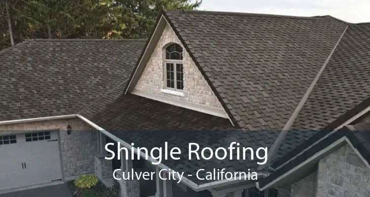 Shingle Roofing Culver City - California