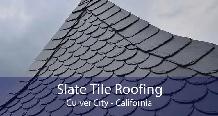 Slate Tile Roofing Culver City - California