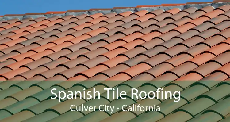 Spanish Tile Roofing Culver City - California